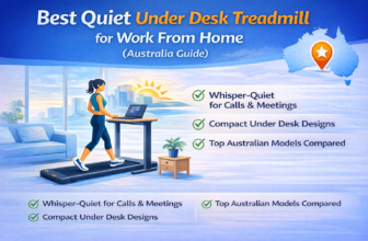Best Quiet Under Desk Treadmill for Work From Home (Australia Guide)